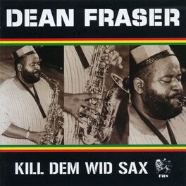 Album cover of Kill Dem Wid Sax: The Ras Collection