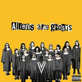 Album cover of Aliens Are Ghosts