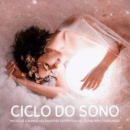 Album cover of Ciclo do Sono: Músicas Calmas Relaxantes Espirituales, Sono REM Profundo