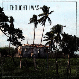 Album cover of I Thought I Was