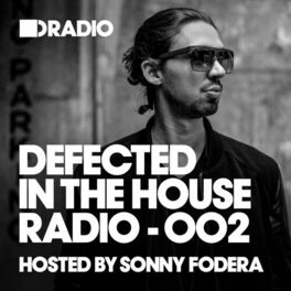Album cover of Defected In The House Radio Show: Episode 002 (hosted by Sonny Fodera)