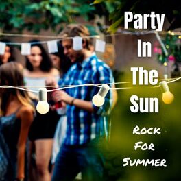 Album cover of Party In The Sun: Rock For Summer