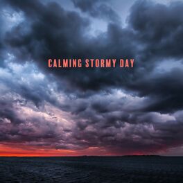 Album cover of Calming Stormy Day: Pure Nature, Blissful Rain, Soothing Thunder