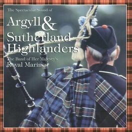 Album cover of The Spectacular Sound Of The Band Of Her Majesty's Royal Marines & Pipes And Drums Of The Argyll & Sutherland Highlanders