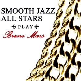 Album cover of Smooth Jazz All Stars Play Bruno Mars