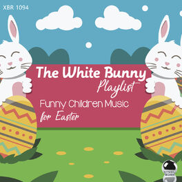 Album cover of THE WHITE BUNNY PLAYLIST: Funny Children's Music for Easter