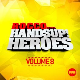 Album cover of Rocco Pres. Hands up Heroes, Vol. 8