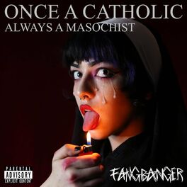 Album cover of Once A Catholic, Always A Masochist