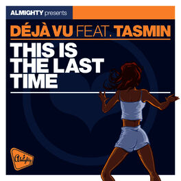 Deja Vu - Almighty Presents: My Heart Will Go On (feat. Tasmin