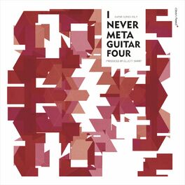 Album cover of I Never Metaguitar Four