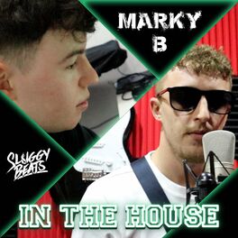 Album cover of Marky B - In The House W/ Sluggy Beats