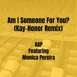 Album cover of Am I Someone For You? (Kay-Honor Remix)