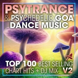 Album cover of Psy Trance & Psychedelic Goa Dance Music Top 100 Best Selling Chart Hits + DJ Mix V2