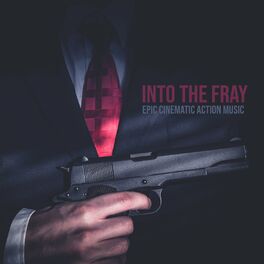 Album cover of Into the Fray: Epic Cinematic Action Music