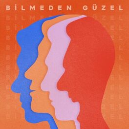 Album cover of Bilmeden Güzel