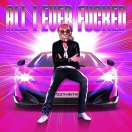 Album cover of All I Ever Fucked