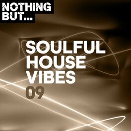 Album cover of Nothing But... Soulful House Vibes, Vol. 09