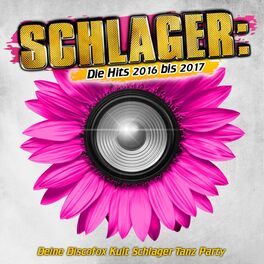 Album picture of Schlager: Die Hits 2016 bis 2017 - Deine Discofox Kult Schlager Tanz Party
