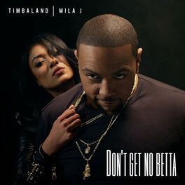 Album cover of Don't Get No Betta (feat. Mila J)