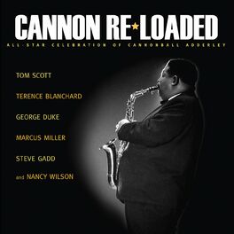 Album cover of Cannon Re-Loaded: An All-Star Celebration Of Cannonball Adderley