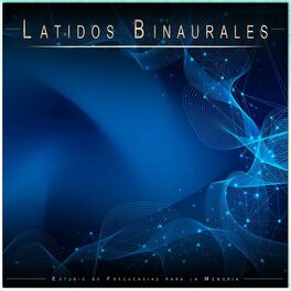 Album cover of Latidos Binaurales: Estudio de Frecuencias para la Memoria