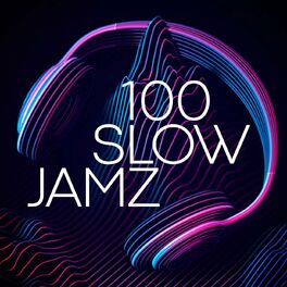 Album cover of 100 Slow Jamz