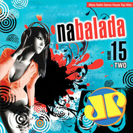 Album cover of Na Balada Jovem Pan, Vol. 15 (Ibiza Radio Dance House Top Hits) Two