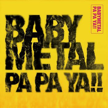 Babymetal Pa Pa Ya Listen With Lyrics Deezer