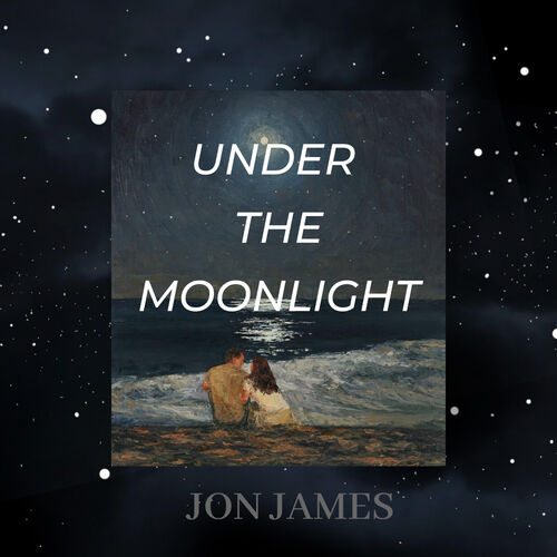 Jon James Under The Moonlight Lyrics And Songs Deezer