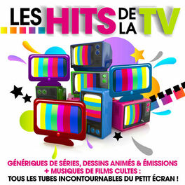 Album cover of Les Hits de la TV - Génériques de séries, dessins animés & émissions + musiques de films cultes : tous les tubes incontournables d