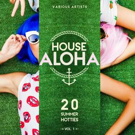 Album cover of House Aloha, Vol. 1 (20 Summer Hotties)