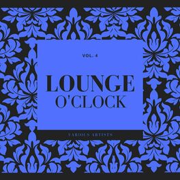 Album cover of Lounge O'Clock, Vol. 4