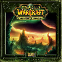 Album cover of World of Warcraft: The Burning Crusade Original Soundtrack