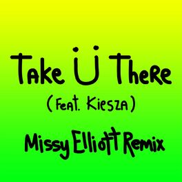 Album cover of Take Ü There (feat. Kiesza) (Missy Elliott Remix)