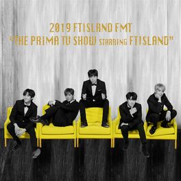 Album cover of Live-2019 FMT -THE PRIMA TV SHOW starring FTISLAND-