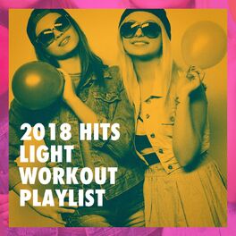 Album cover of 2018 Hits Light Workout Playlist