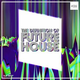 Album cover of The Definition of Future House, Vol. 26