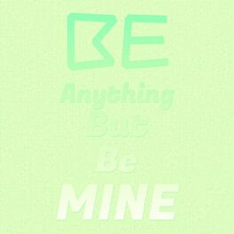 Album cover of Be Anything But Be Mine