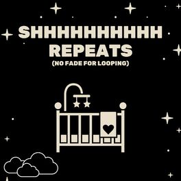 Album cover of Shhhhhhhhhh Repeats (No Fade For Looping)