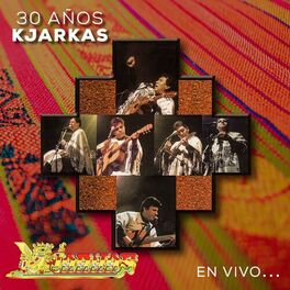 Album cover of 30 Años Kjarkas (En Vivo)