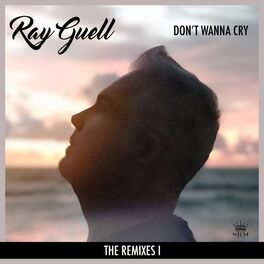 Album cover of Don't Wanna Cry (The Remixes I)