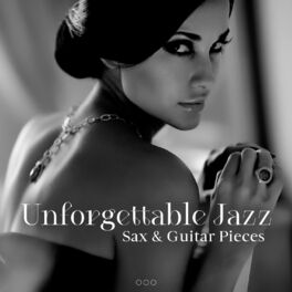 Album cover of Unforgettable Jazz: Soft Luxury Jazz Music with Sax & Guitar Pieces, Smooth Relaxing Lounge