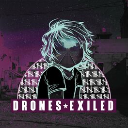 Drones Exiled B Sides lyrics and songs Deezer