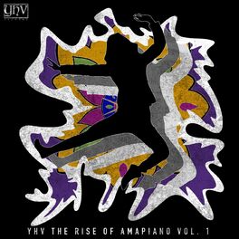 Album cover of YHV The Rise Of Amapiano Vol. 1