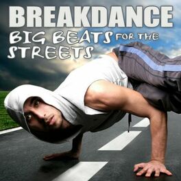 Album cover of Breakdance - Big Beats for the Streets