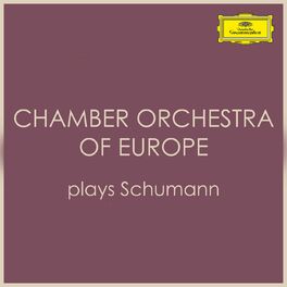 Album cover of Chamber Orchestra of Europe plays Schumann