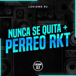 Album cover of Nunca Se Quita + Perreo Rkt