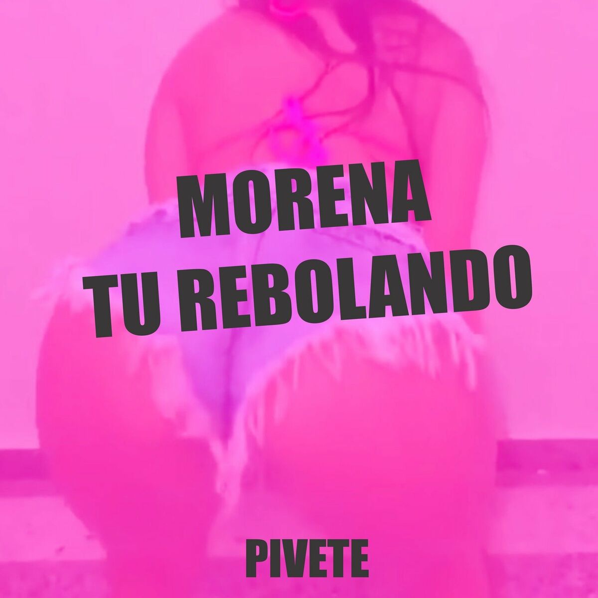 Pivete - Morena Tu Rebolando: letras e músicas | Deezer