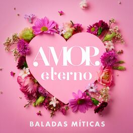Album cover of Amor Eterno - Baladas Míticas
