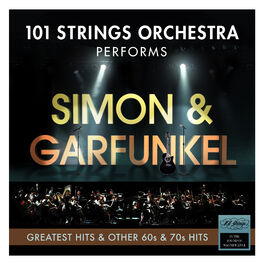 Album cover of 101 Strings Orchestra Performs Simon & Garfunkel Greatest Hits and Other 60s & 70s Hits